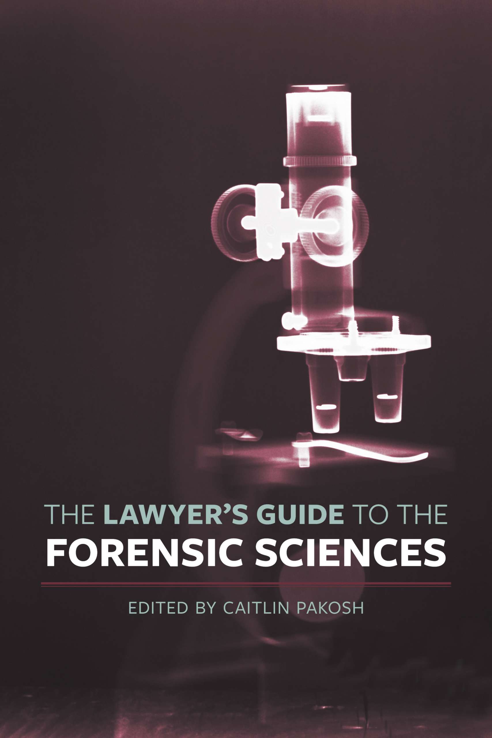 The Lawyer's Guide to the Forensic Sciences