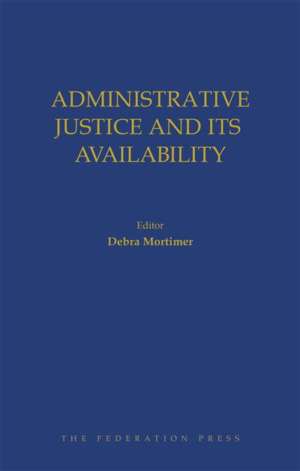 Book cover for Administrative Justice and Its Availability, edited by Debra Mortimer. Gold text on blue background.