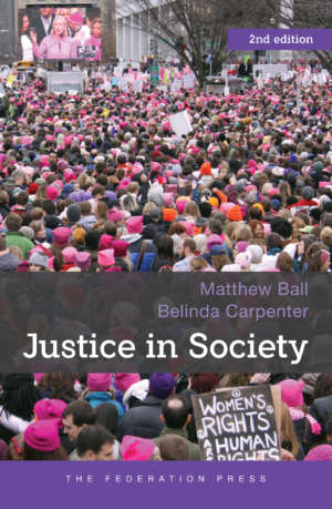 Book cover for Justice in Society by Matthew Ball and Belinda Carpenter. It shows a crowd of people at a demonstration. Many are wearing pink "pussyhats". One person is holding a sign saying "Women's rights are human rights."