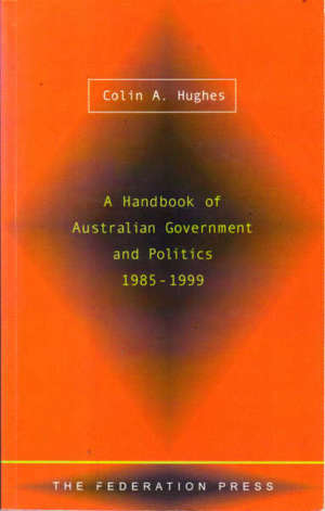 Book cover for A Handbook of Australian Government and Politics, 1985 to 1999, by Colin A Hughes. The background is orange with abstract soft black diamond shapes.