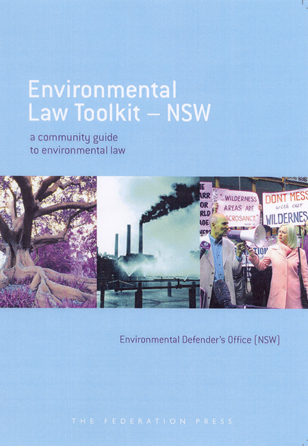 Book cover for Environmental Law Toolkit - NSW by the Environmental Defender's Office (NSW). It has a soft blue background and features photos in the centre of a large tree with purple flowers growing, an industrial plant emitting fumes, and a group of environmental protesters.