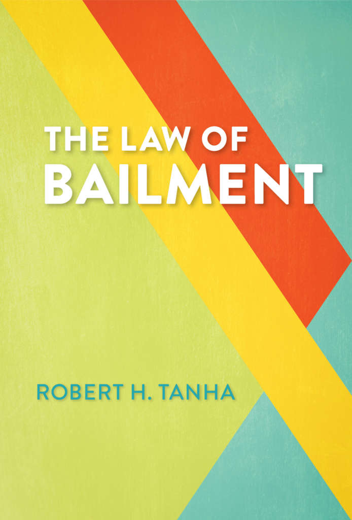 Book cover for the Law of Bailment by Robert Tanha. The text is in a bold, contemporary sans serif font over an abstract, geometric, multicoloured background.