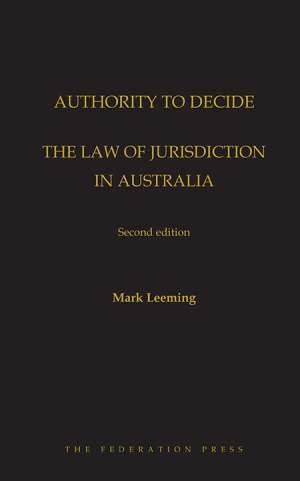 Book cover for Authority to Decide: Law of Jurisdiction in Australia by Mark Leeming. Gold text on black background.