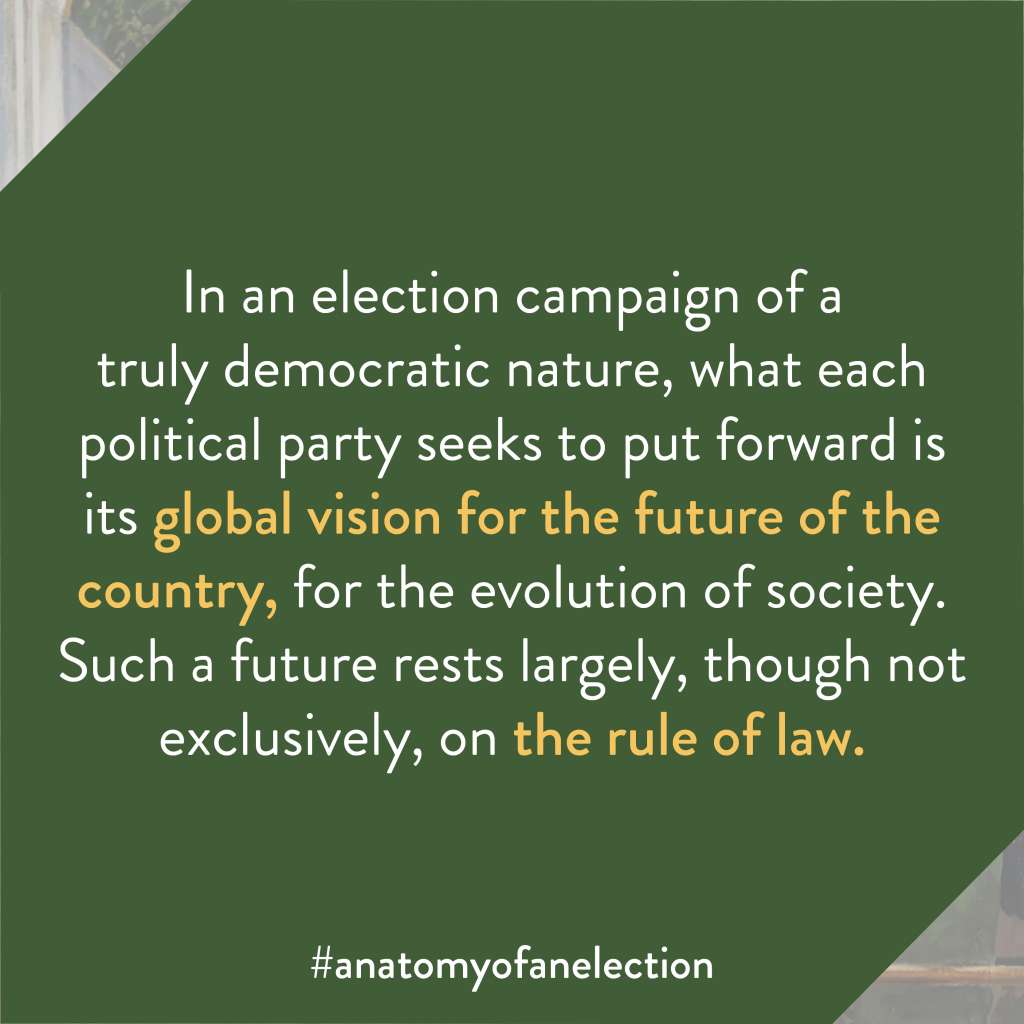 Excerpt from Anatomy of an Election by Gregory Tardi. It states: "In an election campaign of a truly democratic nature, what each political party seeks to put forward is its global vision for the future of the country, for the evolution of society. Such a future rests largely, though not exclusively, on the rule of law."