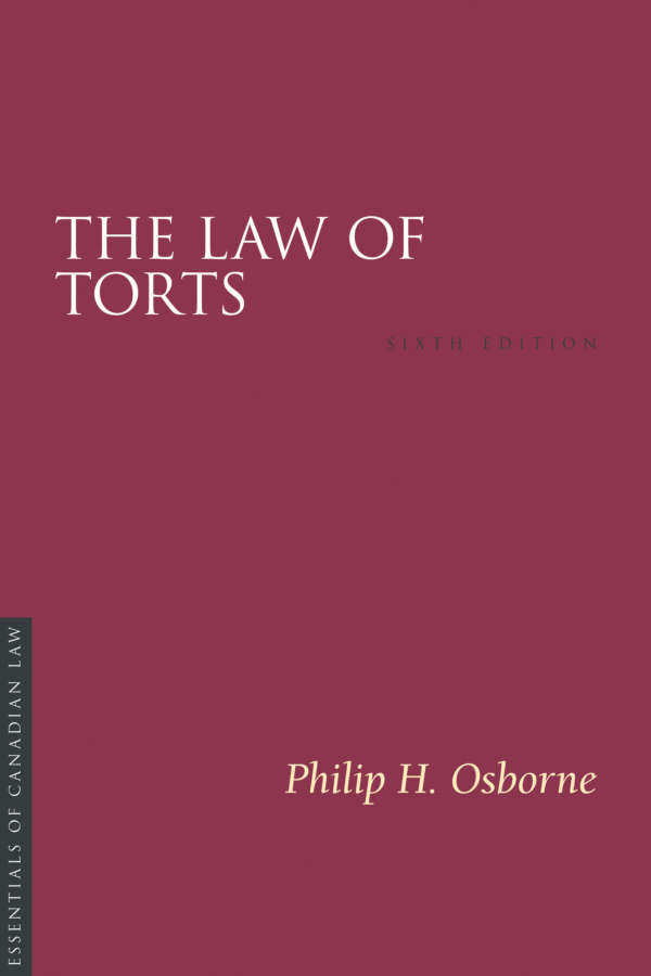 Book cover for The Law of Torts, sixth edition, by Philip Osborne. As a book in the Essentials of Canadian Law series, the cover is a solid burgundy colour with a simple type treatment in capital serif letters in white.