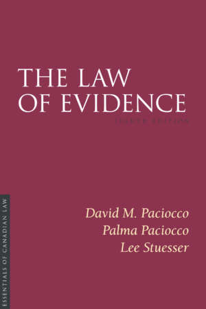 Book cover for The Law of Evidence, eighth edition, by David Paciocco, Palma Paciocco, and Lee Stuesser. As a book in the Essentials of Canadian Law series, the cover is a solid burgundy colour with a simple type treatment in capital serif letters in white.