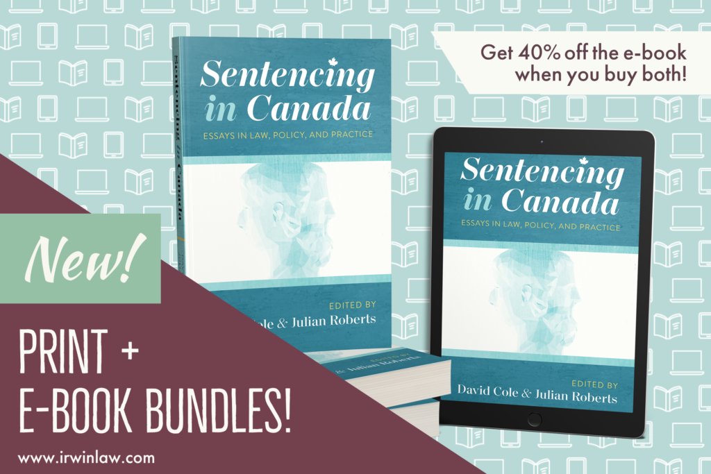 Banner graphic announcing Irwin Law's print and e-book bundles. The banner shows a stack of print copies of Sentencing in Canada (edited by David Cole and Julian Roberts) as well as the same title as an e-book on a tablet.