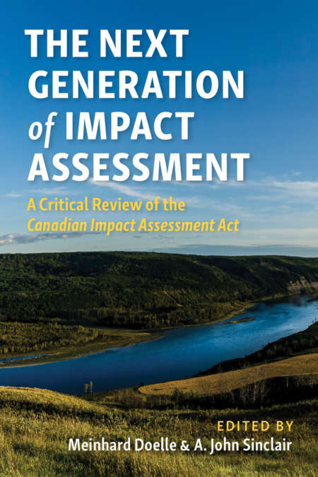 Book cover of the Next Generation of Impact Assessment by Meinhard Doelle and A. John Sinclair, showing the Peace River Valley in western Canada.